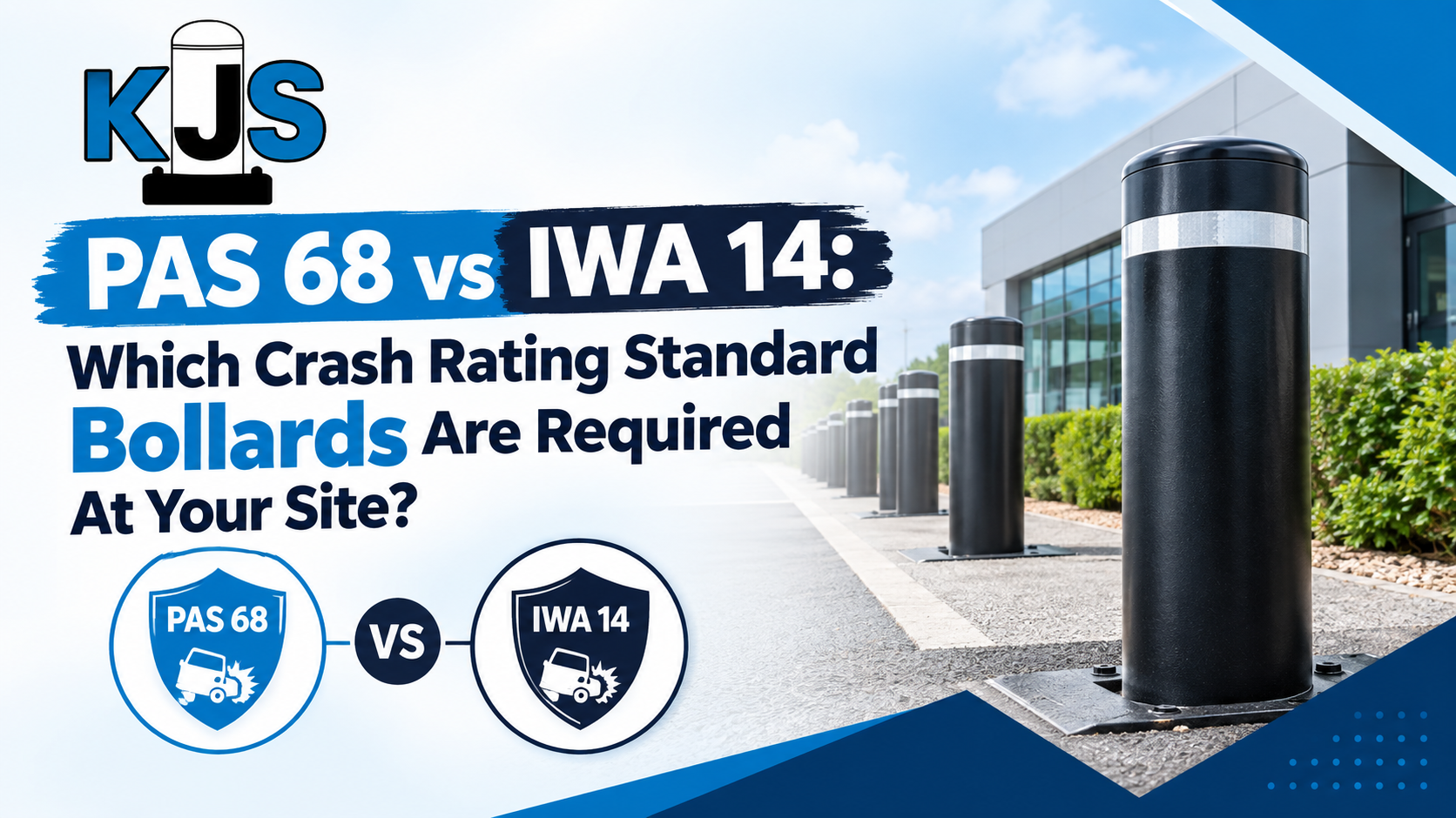 PAS 68 vs IWA 14: Which Crash Rating Standard Bollards Are Required At Your Site?